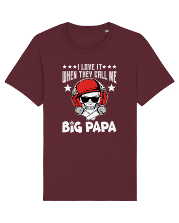 I Love It When They Call Me Big Papa Burgundy