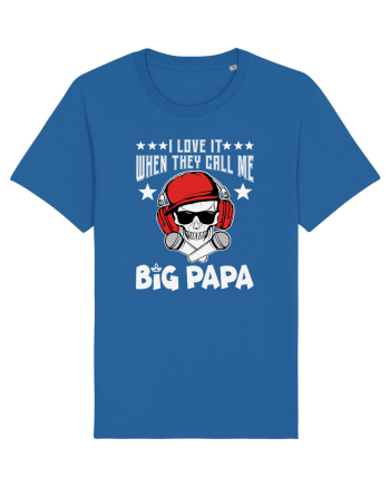 I Love It When They Call Me Big Papa Royal Blue