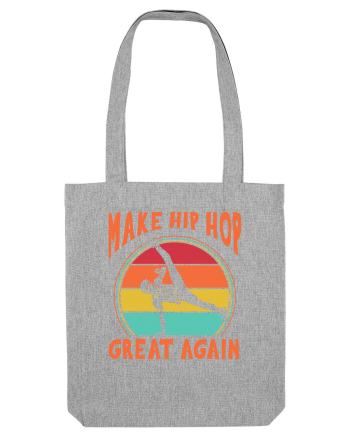 Make Hip Hop Great Again Heather Grey
