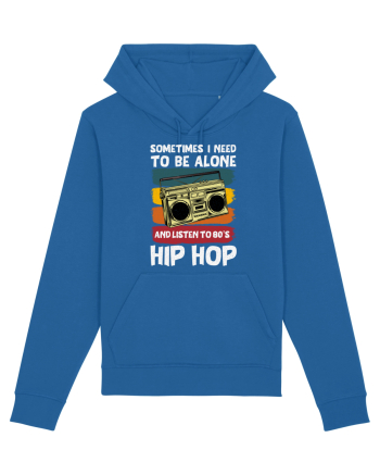 Sometimes I Need To Be Alone And Listen To 80's Hip Hop Royal Blue