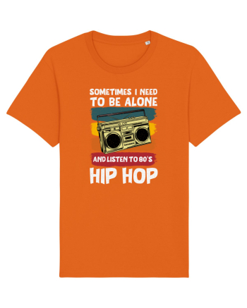 Sometimes I Need To Be Alone And Listen To 80's Hip Hop Bright Orange