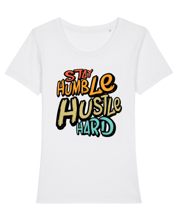 Stay Humble Hustle Hard White