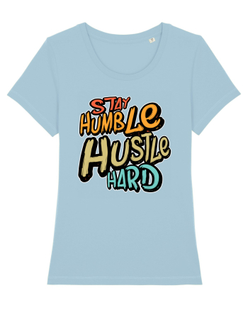 Stay Humble Hustle Hard Sky Blue