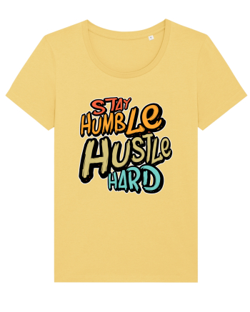 Stay Humble Hustle Hard Jojoba