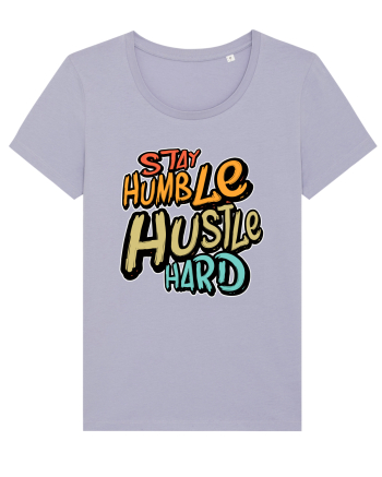 Stay Humble Hustle Hard Lavender