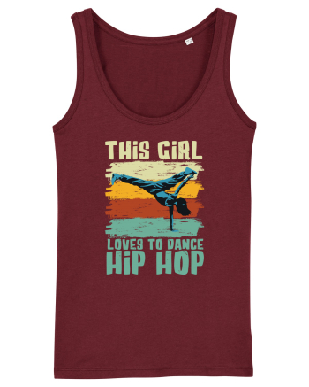 This Girl Loves To Dance Hip Hop Burgundy