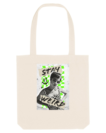 Stay weird Natural