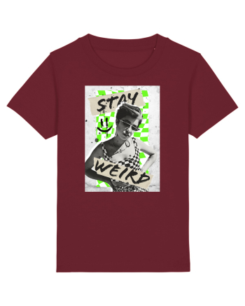 Stay weird Burgundy