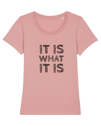 It is what it is Canyon Pink