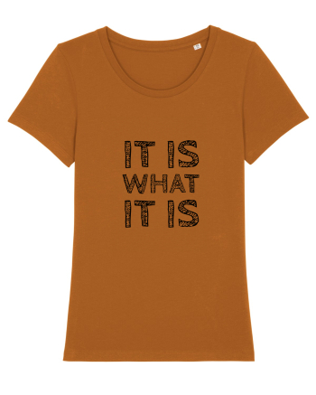 It is what it is Roasted Orange