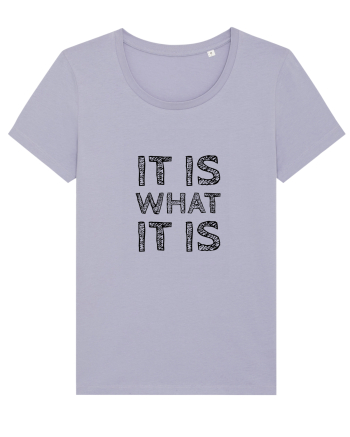 It is what it is Lavender