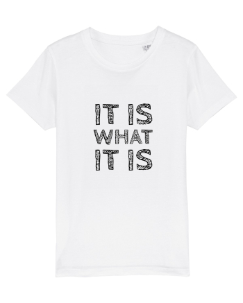 It is what it is White