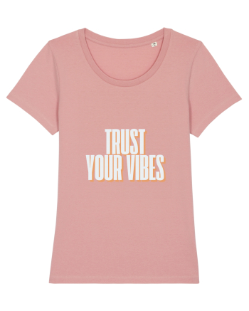 trust your vibes Canyon Pink