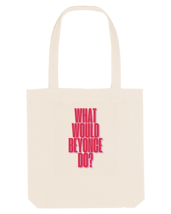 WHAT WOULD BEYONCE DO? Natural