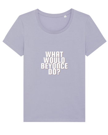 What Would Beyonce Do? Lavender