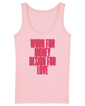 work for money design for love Cotton Pink