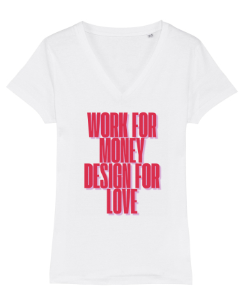 work for money design for love White