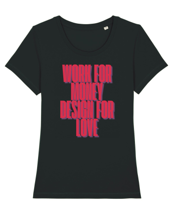 work for money design for love Black