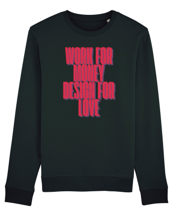 work for money design for love Black