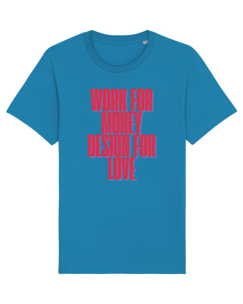 work for money design for love Azur