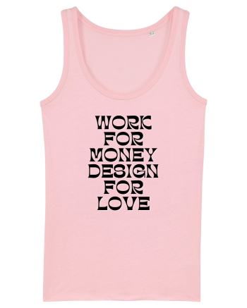 work for money design for love Cotton Pink