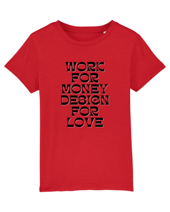 work for money design for love Red