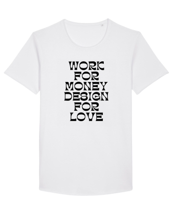 work for money design for love White