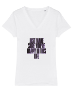just make sure you re happy in this life Tricou mânecă scurtă guler V Damă Evoker