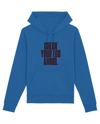 check your ego amigo Royal Blue