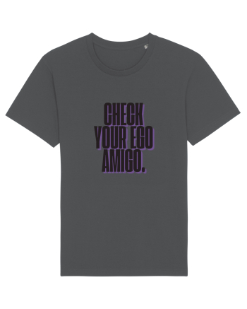 check your ego amigo Anthracite