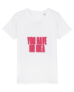 you have no idea Tricou mânecă scurtă  Copii Mini Creator