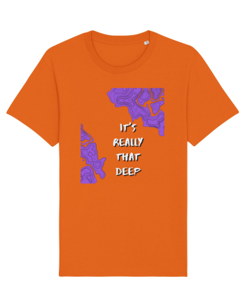 it s really that deep Bright Orange
