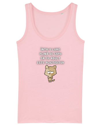 SĂ FII ADULT ESTE PLICTISITOR Cotton Pink