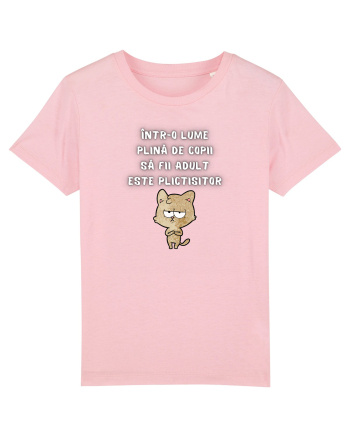 SĂ FII ADULT ESTE PLICTISITOR Cotton Pink