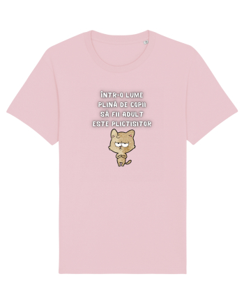 SĂ FII ADULT ESTE PLICTISITOR Cotton Pink