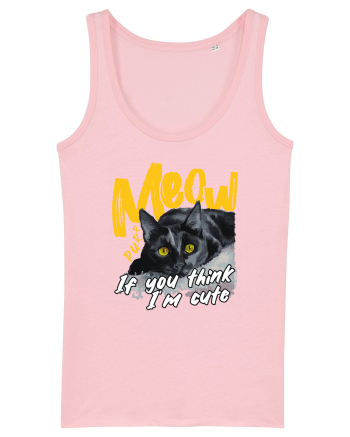 Meow - If you think I'm cute Cotton Pink