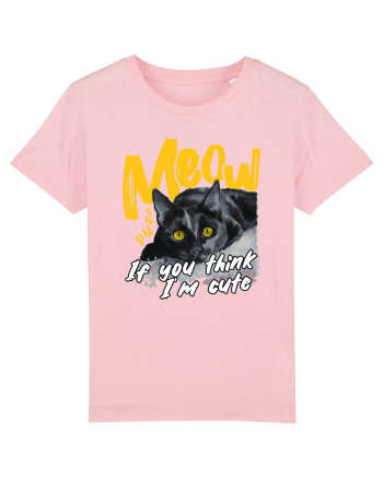Meow - If you think I'm cute Cotton Pink