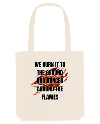 WE BURN IT TO THE GROUND Natural