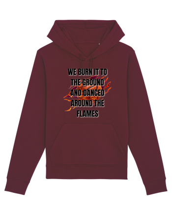 WE BURN IT TO THE GROUND Burgundy