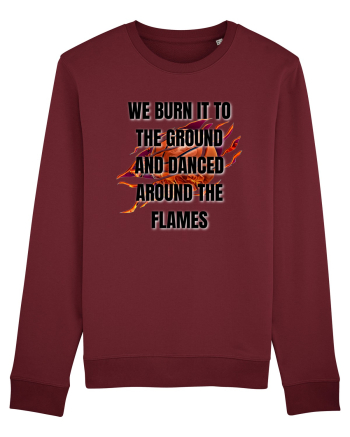 WE BURN IT TO THE GROUND Burgundy
