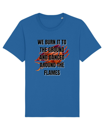 WE BURN IT TO THE GROUND Royal Blue