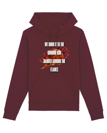 WE BURN IT TO THE GROUND Burgundy