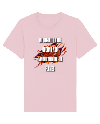 WE BURN IT TO THE GROUND Cotton Pink