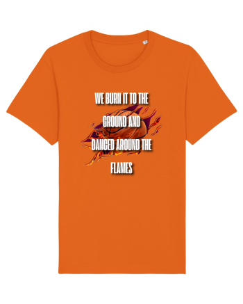 WE BURN IT TO THE GROUND Bright Orange