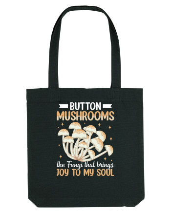 Button mushrooms the fungi that brings joy to my soul Black