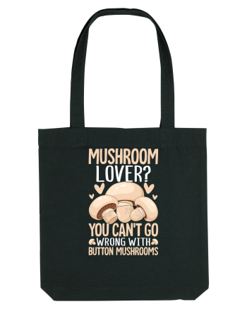 Mushroom lover You can't go wrong with button mushrooms Black