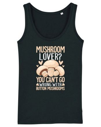 Mushroom lover You can't go wrong with button mushrooms Black