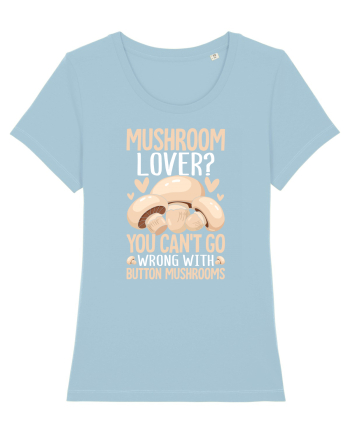 Mushroom lover You can't go wrong with button mushrooms Sky Blue