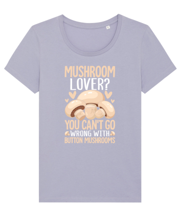 Mushroom lover You can't go wrong with button mushrooms Lavender
