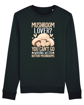 Mushroom lover You can't go wrong with button mushrooms Black